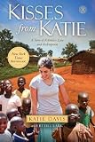 Kisses From Katie: A Story of Relentless Love and Redemption [Hardcover]