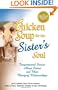 Chicken Soup for the Sister's Soul:  Inspirational Stories About Sisters and Their Changing Relationships (Chicken Soup for the Soul)