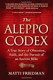 The Aleppo Codex: A True Story of Obsession, Faith, and the Pursuit of an Ancient Bible