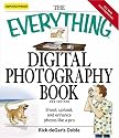 Everything Digital Photography Book: Utilize the latest technology to take professional grade pictures (Everything Series)