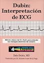 Dubin: Interpretacion de ECG/ Rapid Interpretation of EKG's (Spanish Edition)
