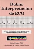 Dubin: Interpretacion de ECG/ Rapid Interpretation of EKG's Dale Dubin