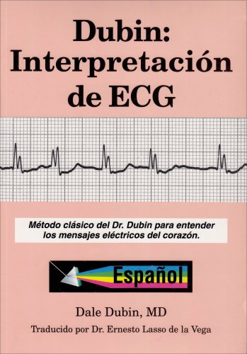 Dubin: Interpretacion de ECG Rapid Interpretation of EKG s