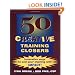 50 Creative Training Closers: Innovative Ways to End Your Training with IMPACT!