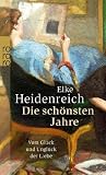 Produkt-Bild: Die sch&ouml;nsten Jahre: Vom Gl&uuml;ck und Ungl&uuml;ck der Liebe