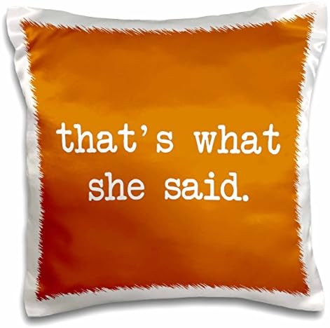 Mark Andrews ZeGear Cool - Thats What She Said - 16x16 inch Pillow Case (pc_17080_1)