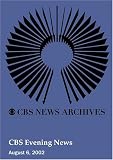 CBS Evening News (August 06, 2002)