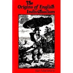 The Origins of English Individualism: Family, Property and Social Transition.