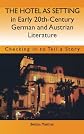The Hotel as Setting in Early 20th-Century German and Austrian Literature