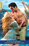 Im Bann des Piraten: Er nahm sie gefangen - doch sie entfesselte seine Liebe - Elaine LeClaire
