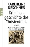 Kriminalgeschichte des Christentums: Band 9: Mitte des 16 - bis Anfang des 18 - Jahrhunderts - Vom V�lkermord in der Neuen Welt bis zum Beginn der Aufkl�rung - Karlheinz Deschner
