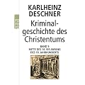 Kriminalgeschichte des Christentums: Band 9: Mitte des 16. bis Anfang des 18. Jahrhunderts. Vom V�lkermord in der Neuen Welt bis zum Beginn der Aufkl�rung