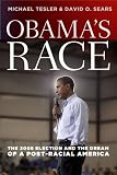 Obama`s Race: The 2008 Election and the Dream of a Post-Racial America (Chicago Studies in American Politics)