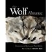 The Wolf Almanac, New and Revised: A Celebration of Wolves and Their World