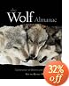 The Wolf Almanac, New and Revised: A Celebration of Wolves and Their World