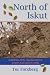 North of Iskut: Grizzlies, Bannock and Adventure (Memoirs)