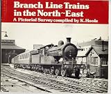 Branch line trains in the North-East : a pictorial survey