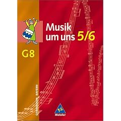 Musik um uns - Ausgabe f�r die Sekundarstufe I - 4. Auflage. Ausgabe f�r die Sekundarstufe I - 4. Auflage 2001: Musik um uns, Ausgabe Gymnasium (G8) Bayern : 5./6. Jahrgangsstufe, Sch�lerband
