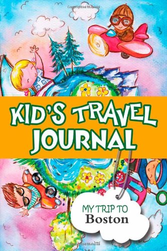Kids Travel Journal: My Trip to Boston