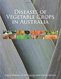 Diseases of Vegetable Crops in Australia (Landlinks Press)
