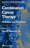Combination Cancer Therapy: Modulators and Potentiators (Cancer Drug Discovery and Development)
