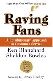 Raving Fans: A Revolutionary Approach To Customer Service (Hardcover)