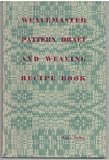 Weavemaster Pattern Draft and Weaving Recipe Book