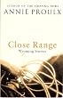 Close Range: Wyoming Stories: v. 1 (Wyoming Stories 1)