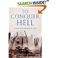 To Conquer Hell: The Meuse-Argonne, 1918 by  Edward G. Lengel