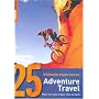 Adventure Travel: 25 Ultimate Experiences (Rough Guide 25)