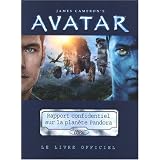 Avatar : Rapport confidentiel sur l'histoire biologique et sociale de la plan�te Pandorapar James Cameron
