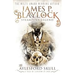 The Aylesford Skull (Tale of Langdon St. Ives) by James P. Blaylock