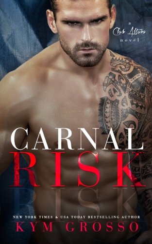 Carnal Risk (Club Altura Romance) (Volume 1)