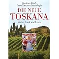 Neue Toskana: K�che, Land und Leute
