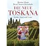 Neue Toskana: K�che, Land und Leute