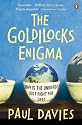 The Goldilocks Enigma: Why Is the Universe Just Right for Life?