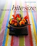 The World in Bite Size: Tapas, Mezze and Other Tasty Morsels