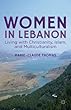 Women in Lebanon: Living with Christianity, Islam, and Multiculturalism