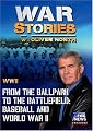 WAR STORIES WITH OLIVER NORTH: FROM THE BALLPARK TO THE BATTLEFIELD - BASEBALL AND WORLD WAR II