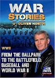 WAR STORIES WITH OLIVER NORTH: FROM THE BALLPARK TO THE BATTLEFIELD - BASEBALL AND WORLD WAR II