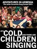 It s Cold and there are Children Singing: Adventures in Armenia, and the Junior Eurovision Song Contest 2011