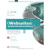 Webseiten professionell erstellen. Programmierung, Design und Administration von Webseiten, m. DVD-ROMvon "Stefan M�nz"
