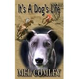 It's A Dog's Life (A DI Lorne Simpkins novelette)by Mel Comley