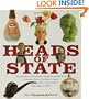 Heads of State: The Presidents as Everyday Useful Household Items in Pewter, Plastic, Porcelain, Copper, Chalk, China, Wax, Walnut and More