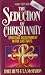 The Seduction of Christianity - Spiritual Discernment In The Last Days: A Video Study Guide