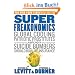SuperFreakonomics: Global Cooling, Patriotic Prostitutes, and Why Suicide Bombers Should Buy Life Insurance