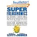 SuperFreakonomics: Global Cooling, Patriotic Prostitutes, and Why Suicide Bombers Should Buy Life Insurance