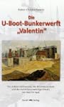 U-Boot Bunkerwerft ' Valentin': Der U...