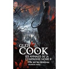 Les Annales de la Compagnie noire, Tome 9 : Elle est les t�n�bres : deuxi�me partie