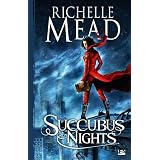 Georgina Kincaid , tome 2 : Succubus Nightspar Richelle Mead